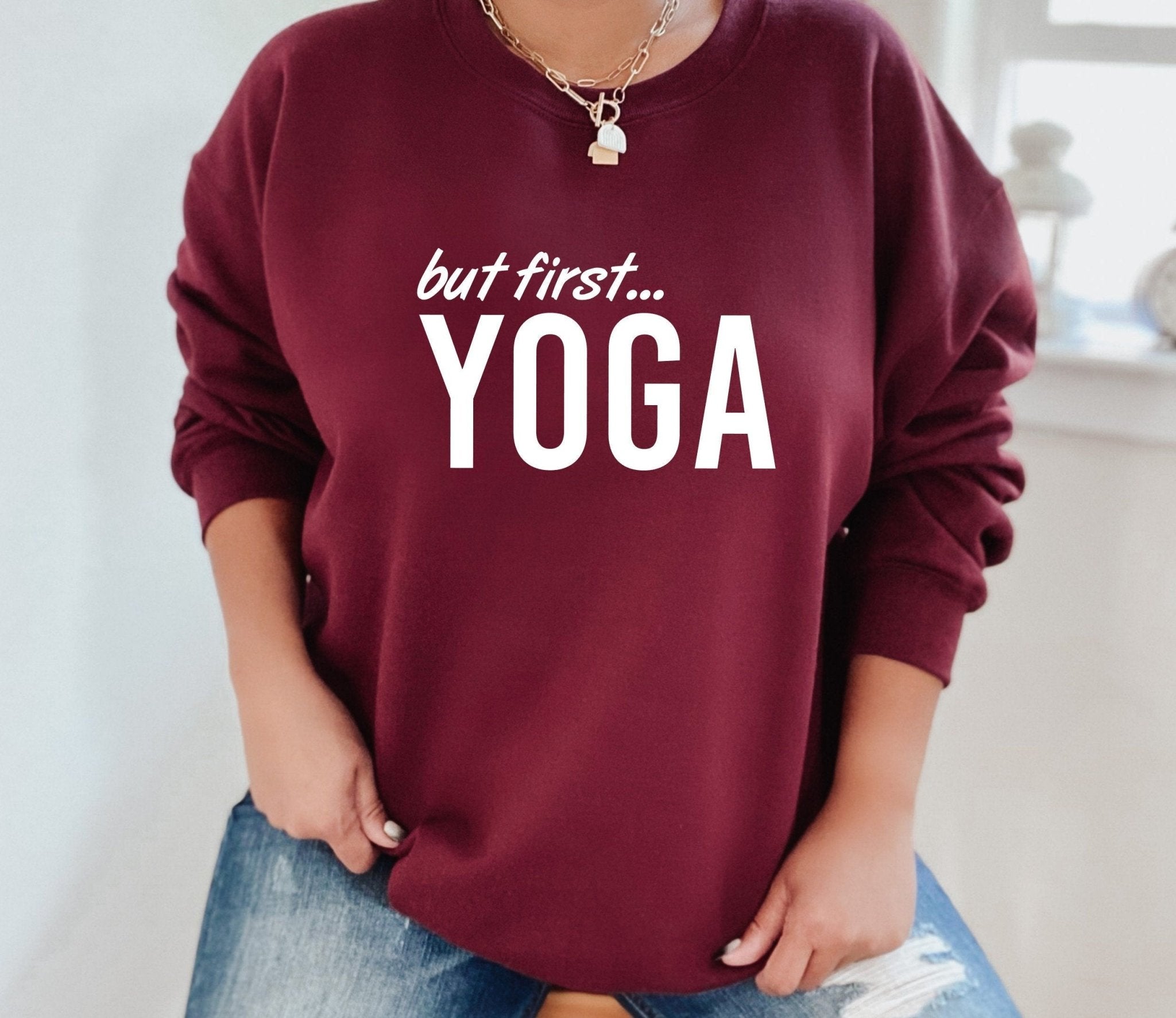 But First... Yoga Sweatshirt